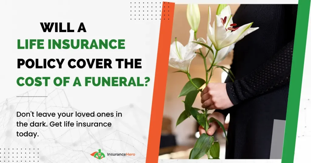 Does life insurance cover funeral costs?