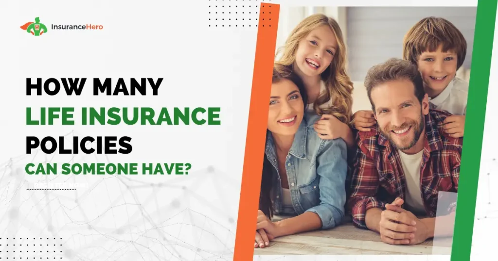 How many life insurance policies can I have?