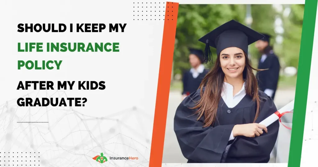 life insurance after child graduates?