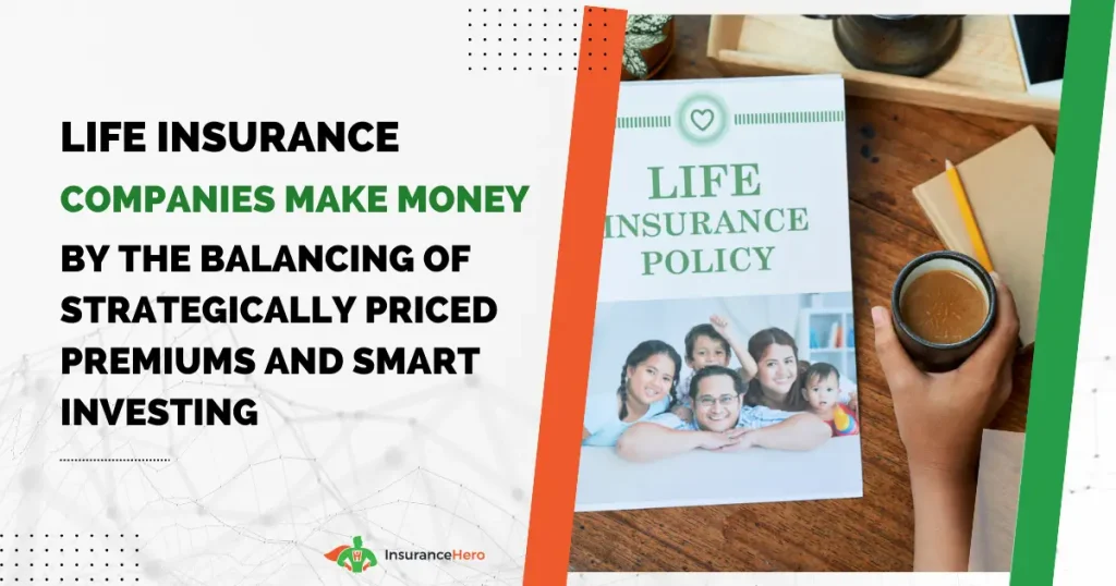 How do life insurance companies make money?