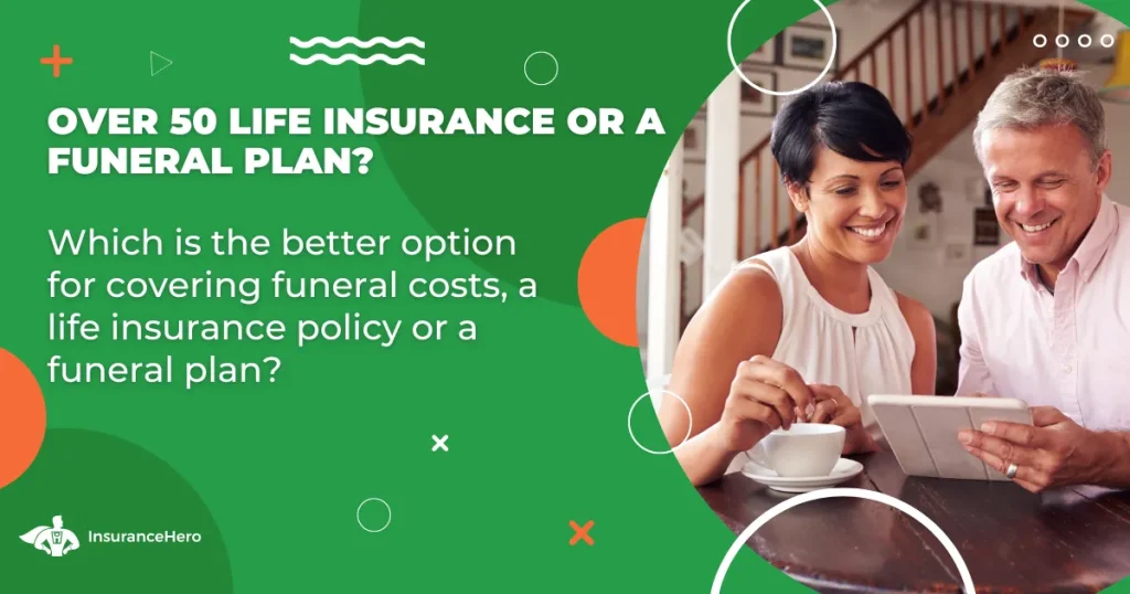 over 50 life insurance vs funeral plans