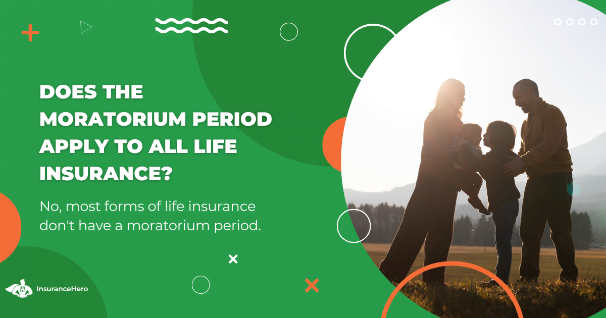 Does the Moratorium Period Apply to All Life Insurance