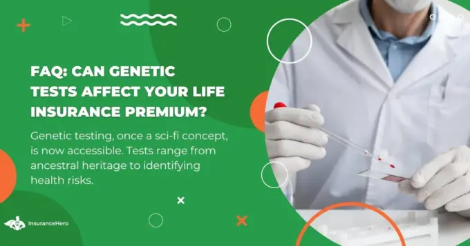 does genetic testing affect life insurance cover?