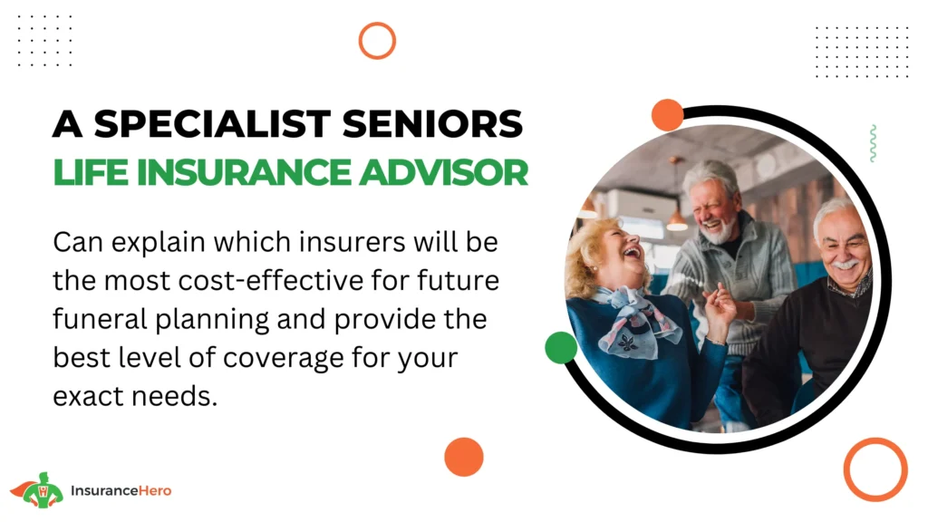 We help seniors with funeral planning with bespoke life insurance cover