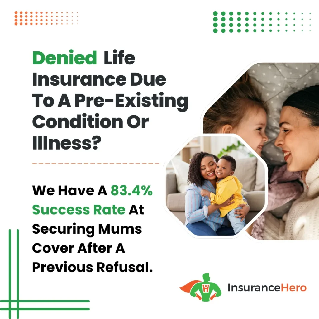 Denied critical illness cover previously? Insurance Hero can help.